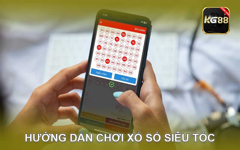 Hướng Dẫn Chơi Xổ Số Siêu Tốc